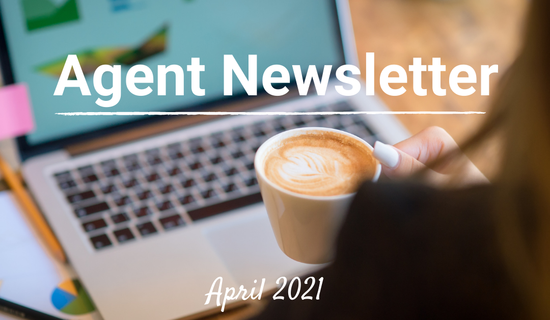 April 2021 Agent Newsletter