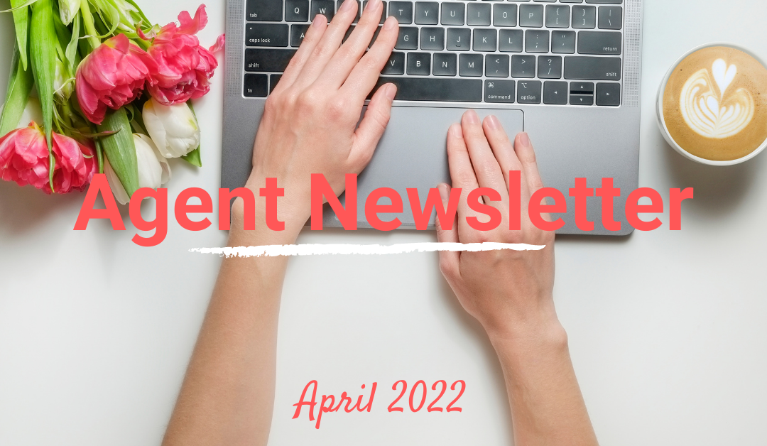 April 2022 Agent Newsletter
