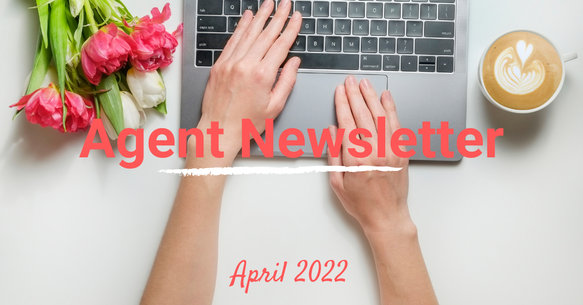 April 2022 Agent Newsletter